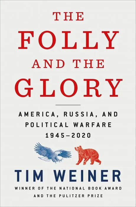 The Folly and the Glory: America, Russia, and Political Warfare 1945–2020
