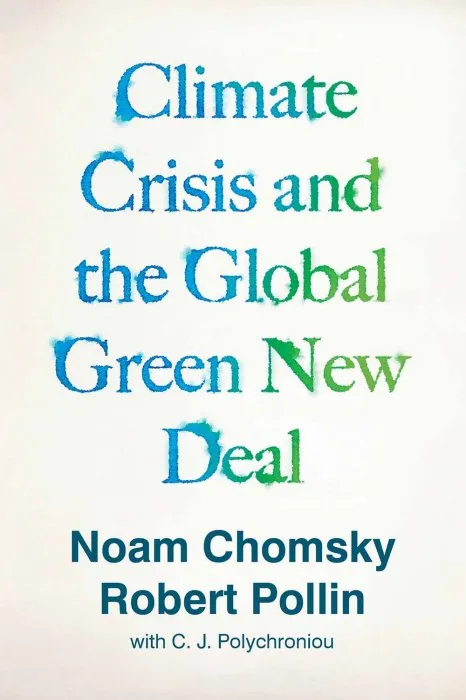 Climate Crisis and the Global Green New Deal: The Political Economy of Saving the Planet