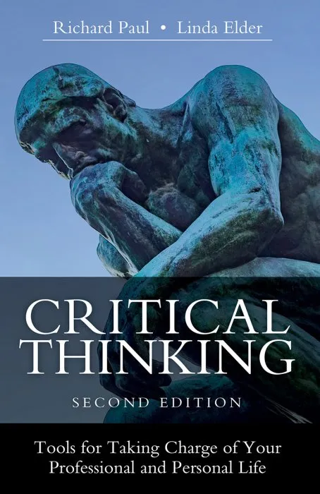 Critical Thinking: Tools for Taking Charge of Your Professional and Personal Life, 2nd Edition