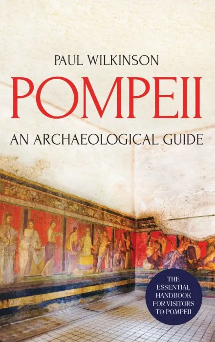 Pompeii: An Archaeological Guide
