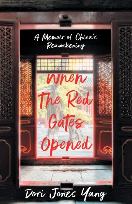 When the Red Gates Opened: A Memoir of China's Reawakening