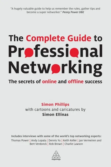 The Complete Guide to Professional Networking: The Secrets of Online and Offline Success
