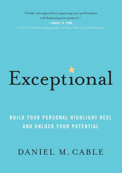 Exceptional: Build Your Personal Highlight Reel and Unlock Your Potential