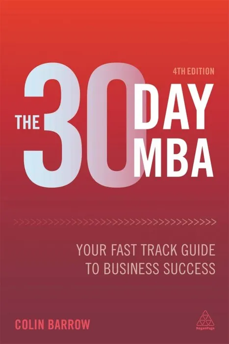 The 30 Day MBA: Your Fast Track Guide to Business Success (30 Day MBA), 4th Edition