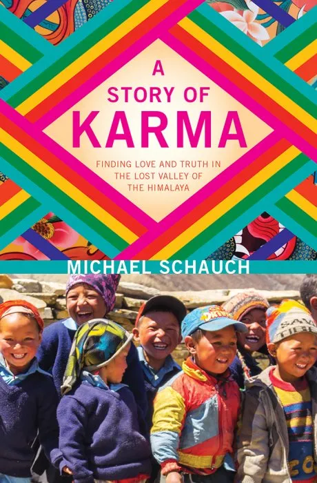A Story of Karma: Finding Love and Truth in the Lost Valley of the Himalaya