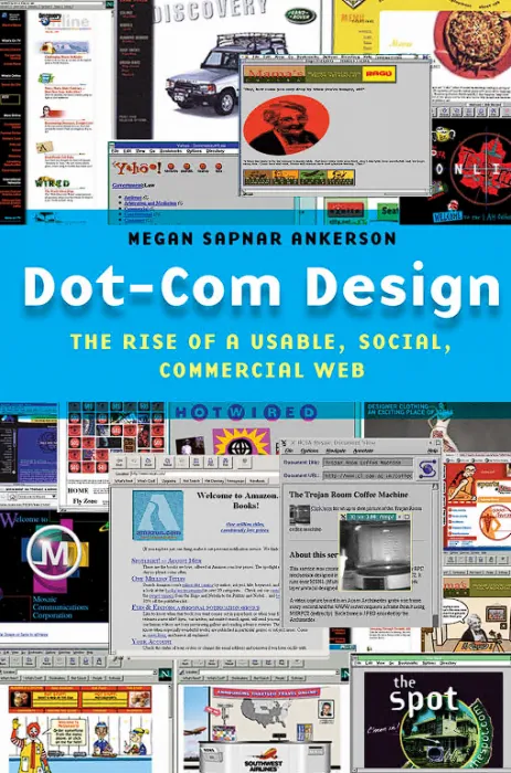 Dot-Com Design : The Rise of a Usable, Social, Commercial Web