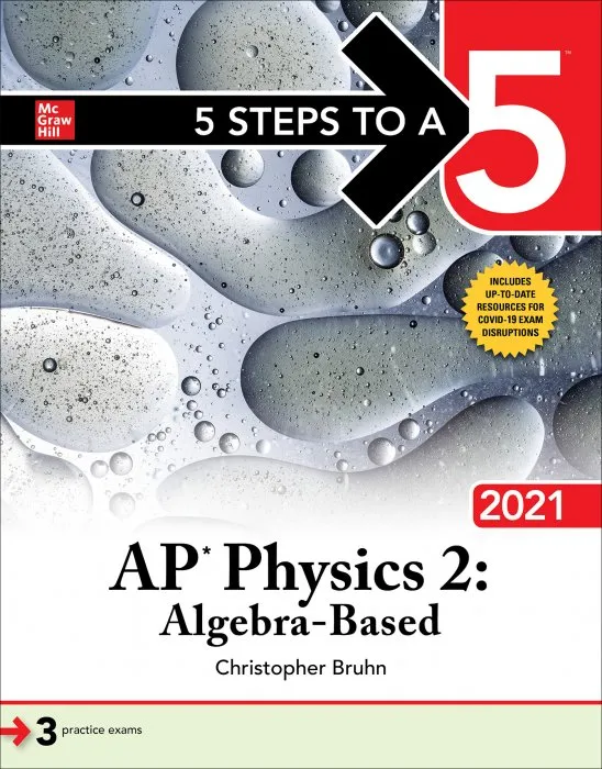5 Steps to a 5: AP Physics 2: Algebra-Based 2021 (5 Steps to a 5)