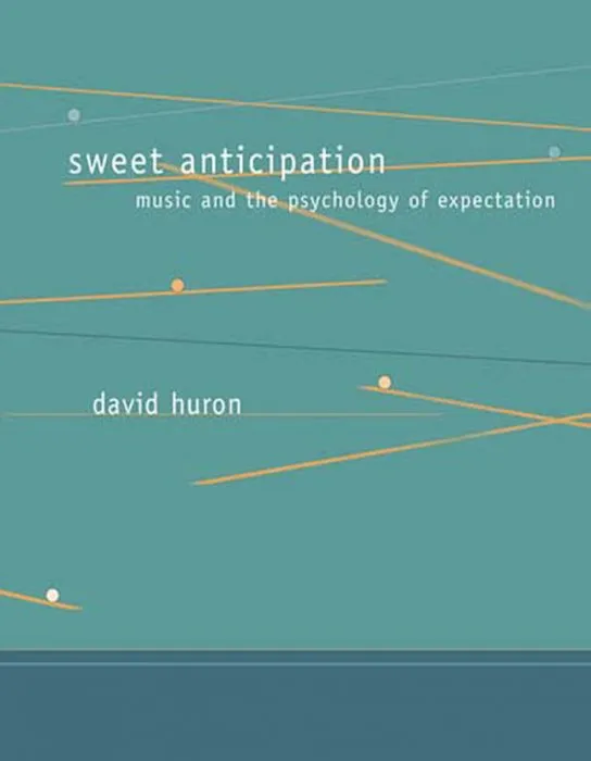Sweet Anticipation: Music and the Psychology of Expectation (A Bradford Book)