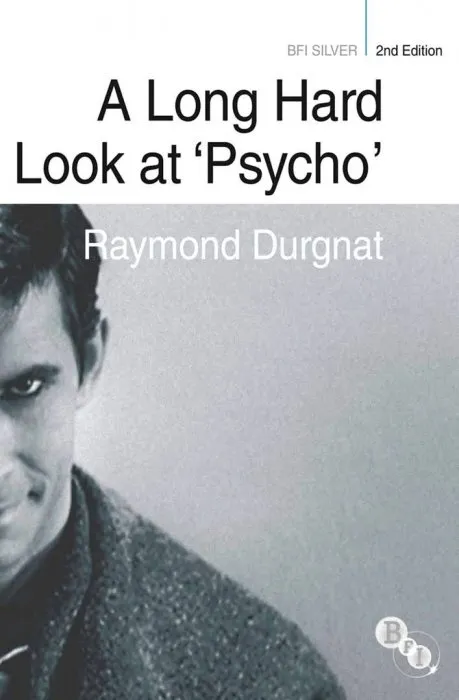 A Long Hard Look at 'Psycho' (BFI Silver), 2nd Edition