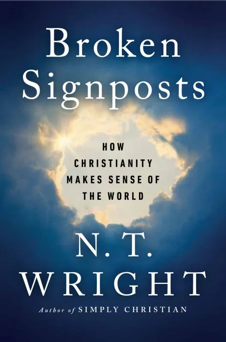 Broken Signposts: How Christianity Makes Sense of the World
