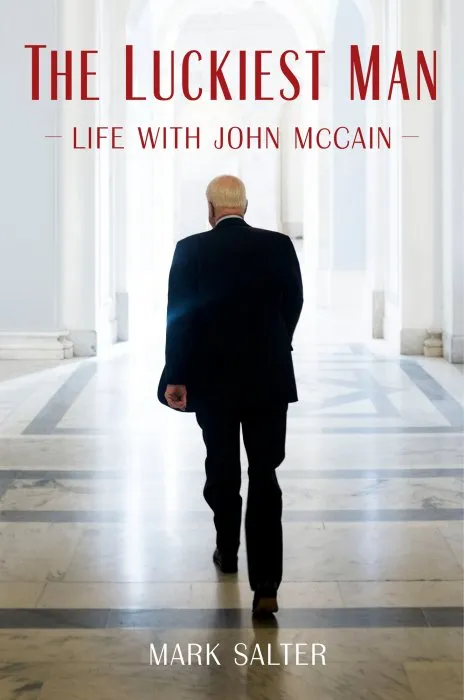 The Luckiest Man: Life with John McCain