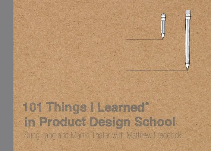 101 Things I Learned® in Product Design School (101 Things I Learned)