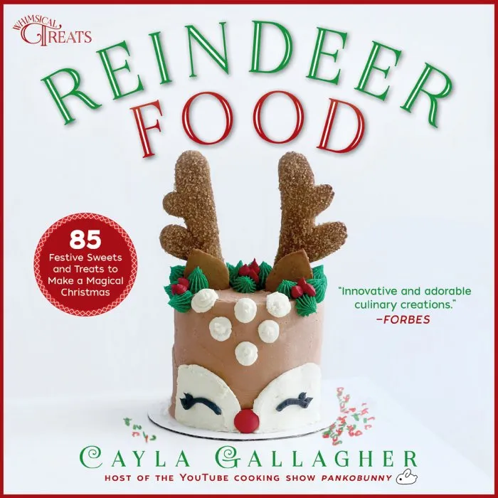 Reindeer Food: 85 Festive Sweets and Treats to Make a Magical Christmas (Whimsical Treats)
