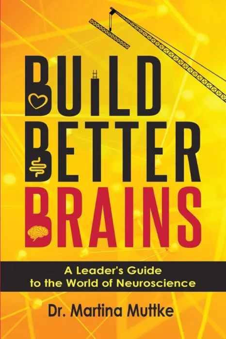 Build Better Brains: A Leader's Guide to the World of Neuroscience (ISSN)