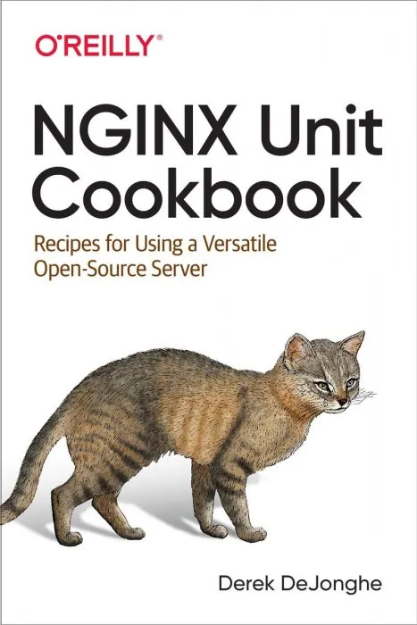 NGINX Unit Cookbook: Recipes for Using a Versatile Open Source Server
