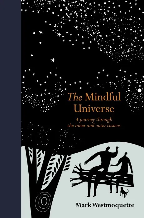 The Mindful Universe: A journey through the inner and outer cosmos (Mindfulness)