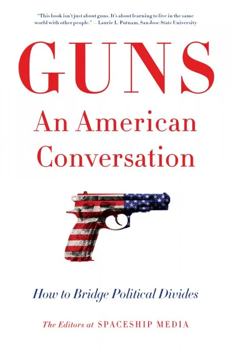 Guns, an American Conversation: How to Bridge Political Divides