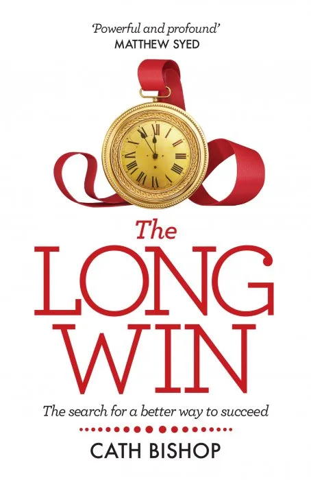 The Long Win: The search for a better way to succeed