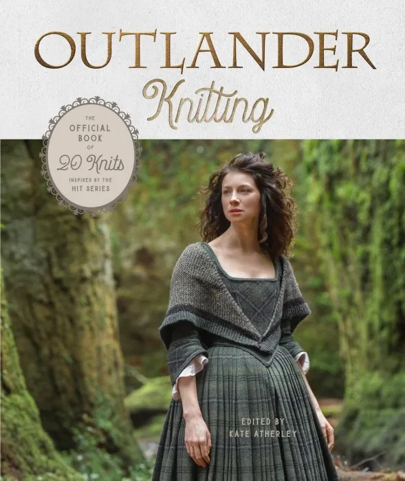 Outlander Knitting: The Official Book of 20 Knits Inspired by the Hit Series (Outlander)