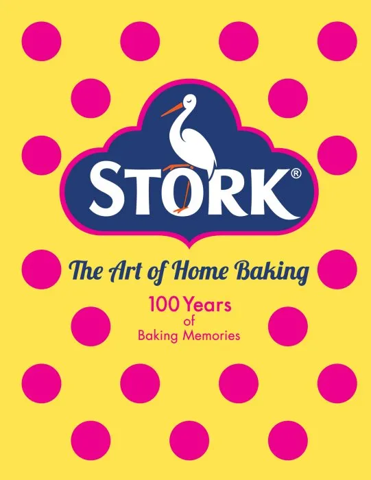 Stork: The Art of Home Baking: 100 Years of Baking Memories