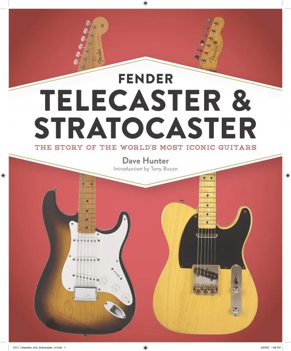 Fender Telecaster and Stratocaster: The Story of the World's Most Iconic Guitars