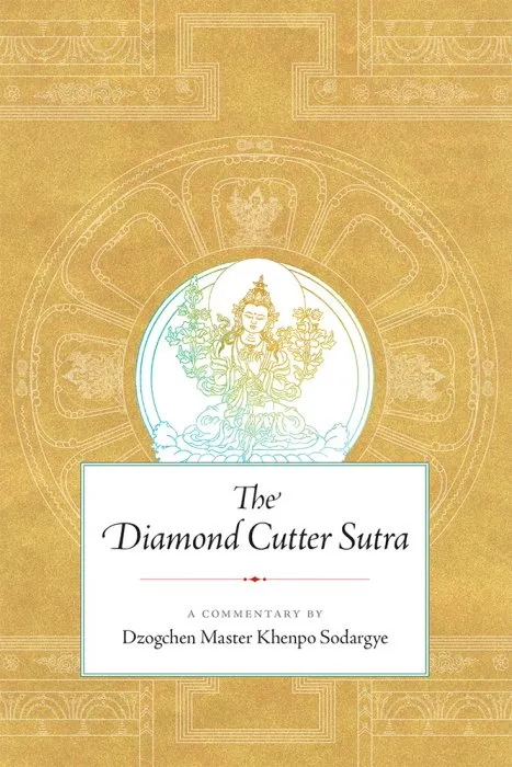 The Diamond Cutter Sutra: A Commentary by Dzogchen Master Khenpo Sodargye