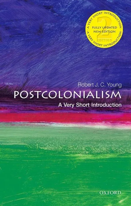 Postcolonialism: A Very Short Introduction (Very Short Introductions), 2nd Edition