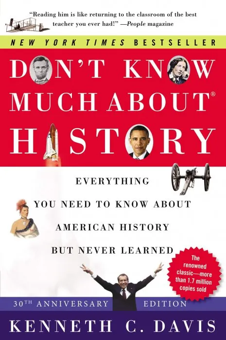 Don't Know Much About History [30th Anniversary Edition]: Everything You Need to Know About American History but Never Learned