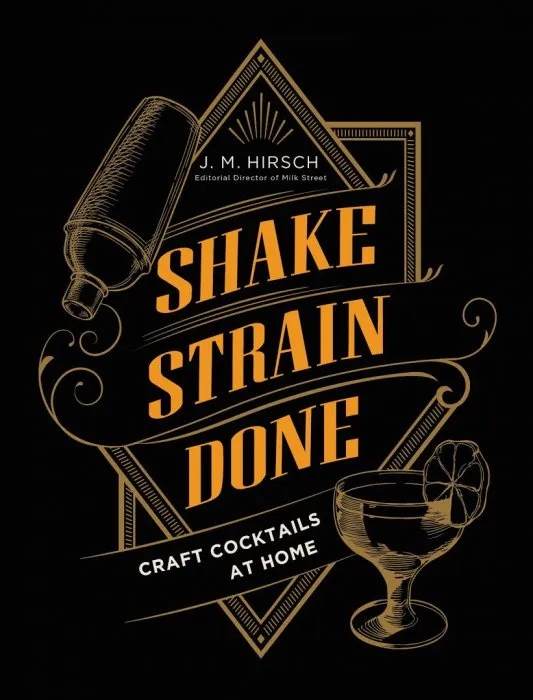 Shake Strain Done: Craft Cocktails at Home