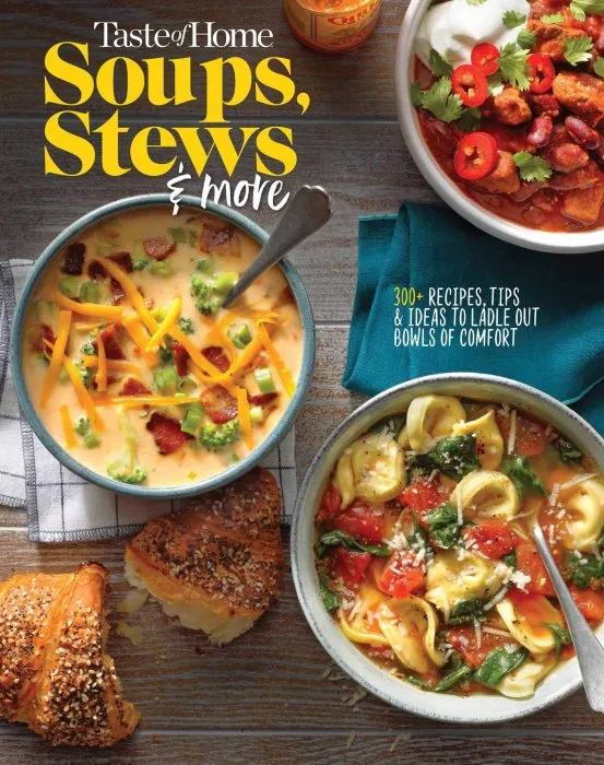 Taste of Home Soups, Stews and More: Ladle Out 325+ Bowls of Comfort