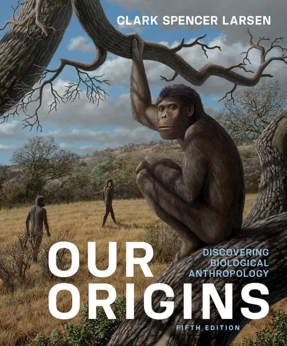 Our Origins: Discovering Biological Anthropology, 5th Edition