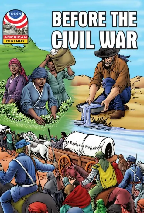Before the Civil War: 1830-1860 (Graphic U.S. History)