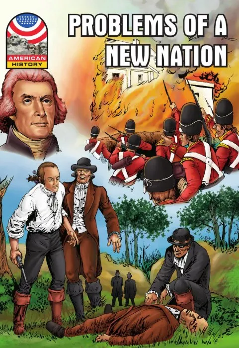 Problems of a New Nation: 1800-1830 (Graphic U.S. History)