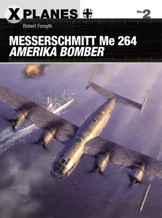 Messerschmitt Me 264 Amerika Bomber (X-Planes #2)