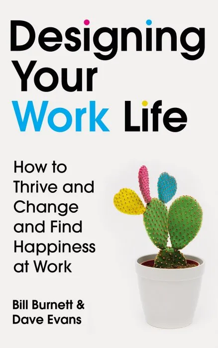 Designing Your Work Life: How to Thrive and Change and Find Happiness at Work, UK Edition