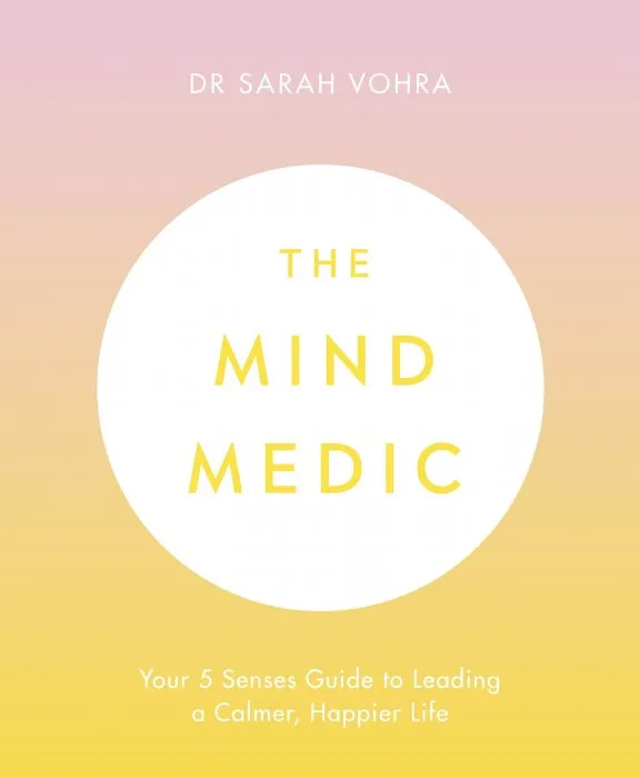The Mind Medic: Your 5 Senses Guide to Leading a Calmer, Happier Life