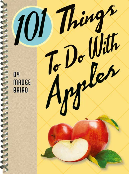 101 Things to Do With Apples (101 Things to Do With)