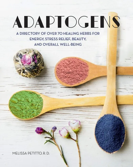 Adaptogens: A Directory of Over 70 Healing Herbs for Energy, Stress Relief, Beauty, and Overall Well-Being (Everyday Wellbeing)
