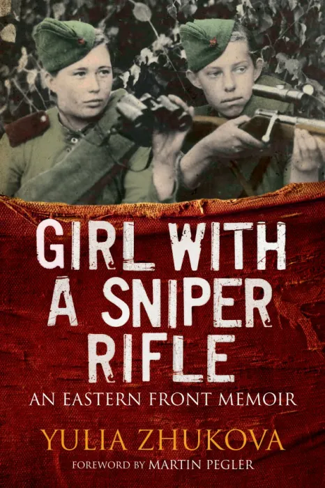 Girl with a Sniper Rifle: An Eastern Front Memoir