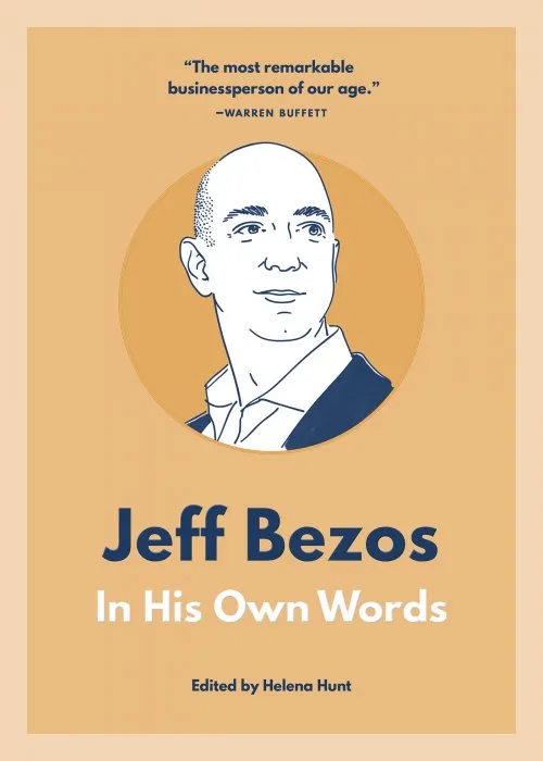 Jeff Bezos: In His Own Words (In Their Own Words)