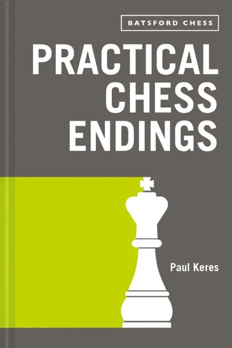 Practical Chess Endings: with modern chess notation (Batsford Chess)