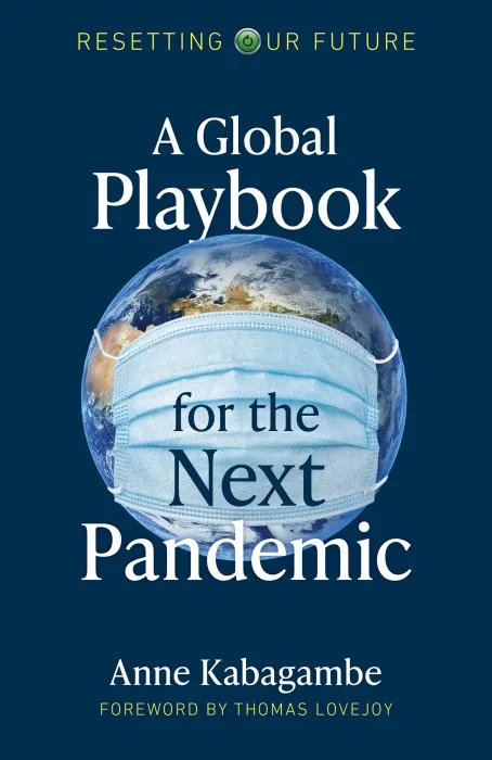 Resetting Our Future: A Global Playbook for the Next Pandemic (Resetting Our Future.)
