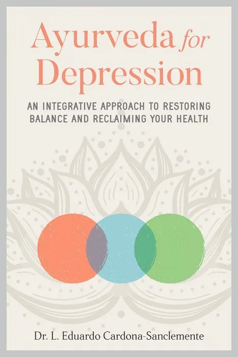 Ayurveda for Depression: An Integrative Approach to Restoring Balance and Reclaiming Your Health