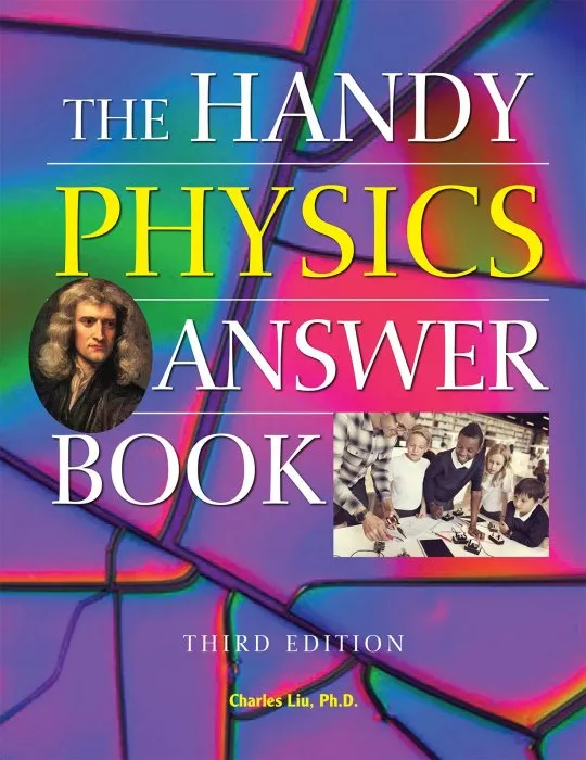 The Handy Physics Answer Book (The Handy Answer Book), 3rd Edition
