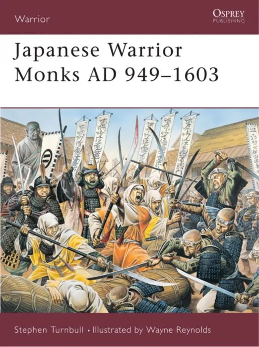 Japanese Warrior Monks AD 949-1603 (Warrior #70)