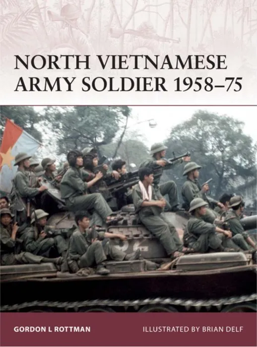 North Vietnamese Army Soldier 1958–75 (Warrior, Book 135)