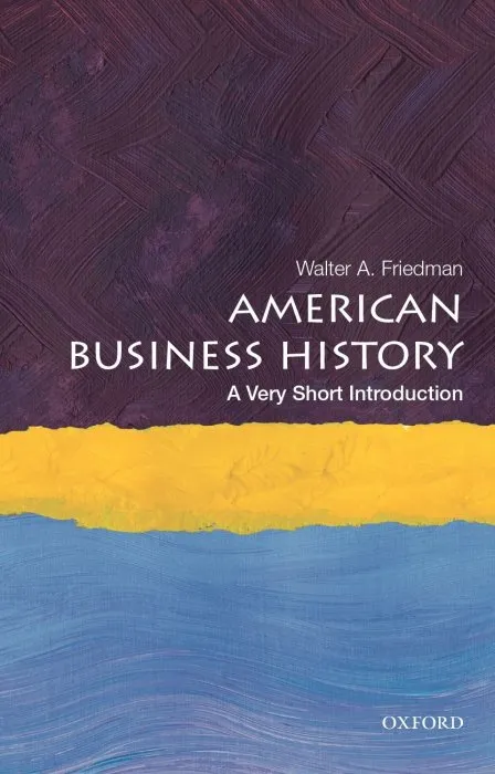 American Business History: A Very Short Introduction (Very Short Introductions)