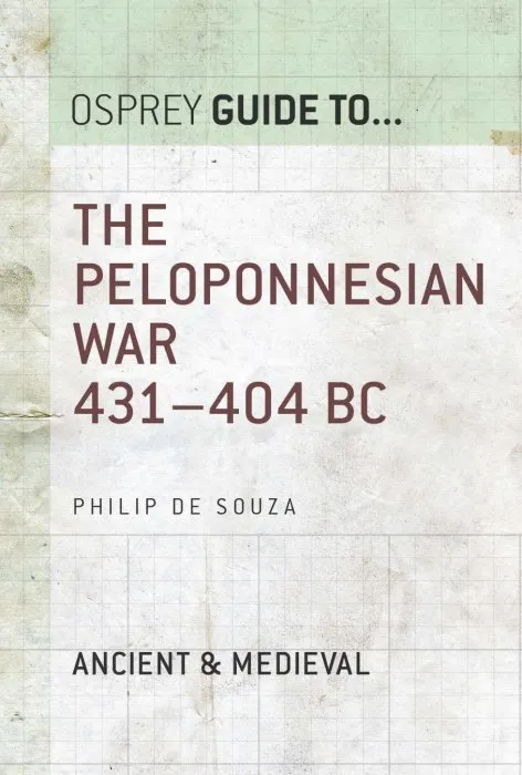 The Peloponnesian War 431–404 BC (Guide to...)