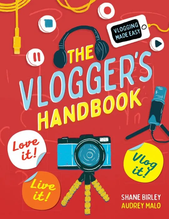 The Vlogger's Handbook: Love it! Live it! Vlog it!