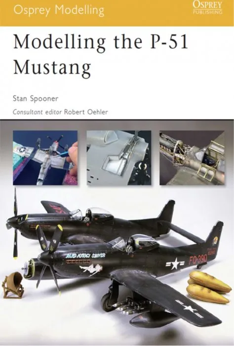Modelling the P-51 Mustang (Osprey Modelling #34)